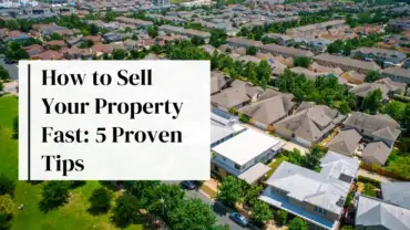 How to Sell Your Property Fast: 5 Proven Tips